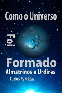 Abbildung von: Como O Universo Foi Formado: Almatrinos E Urdires - Química Das Doenças