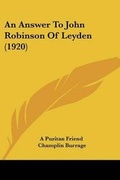 Cover: An Answer To John Robinson Of Leyden (1920) - Kessinger Publishing