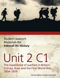 Cover: Edexcel AS Unit 2 Option C1: The Experience of Warfare in Britain: Crimea, Boer and the First World War, 1854-1929 - Collins Educational