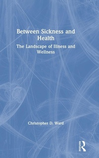 Abbildung von: Between Sickness and Health - Routledge