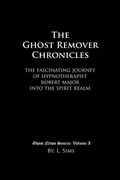 Cover: The Ghost Remover Chronicles - Independently Published