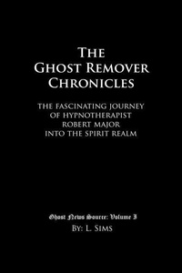 Enlarge image Cover: The Ghost Remover Chronicles - Independently Published