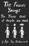 Cover: The Forever Youngs: The Three Kinds of People We Meet - Independently Published