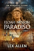 Cover: Eloah: Nessun Paradiso (Eloah - Libro 1) - Evolved Publishing LLC