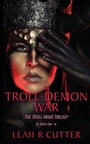 Cover: The Troll-Demon War - Knotted Road Press Incorporated