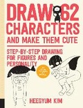 Cover: Draw 62 Characters and Make Them Cute: Volume 3 - Quarry Books