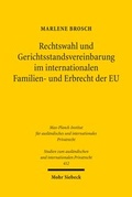 Bild: Rechtswahl und Gerichtsstandsvereinbarung im internationalen Familien- und Erbrecht der EU - Mohr Siebeck