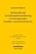 Bild: Rechtswahl und Gerichtsstandsvereinbarung im internationalen Familien- und Erbrecht der EU - Mohr Siebeck