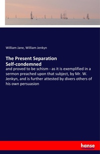 Enlarge image Cover: The Present Separation Self-condemned - Hansebooks