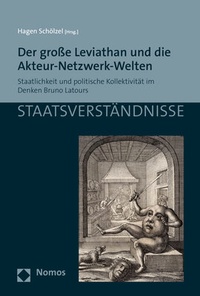 Abbildung von: Der große Leviathan und die Akteur-Netzwerk-Welten - Nomos