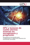 Cover: HPV y lesiones de cuello uterino: avances en oncog&eacute;nesis y progresi&oacute;n - Editorial Acad&eacute;mica Espa&ntilde;ola