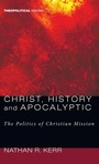 Cover: Christ, History and Apocalyptic - Wipf & Stock Publishers