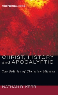 Enlarge image Cover: Christ, History and Apocalyptic - Wipf & Stock Publishers