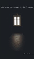 Cover: Guilt and the Search for Fulfillment - Cascade Books