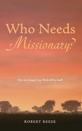 Cover: Who Needs a Missionary? - Wipf & Stock Publishers
