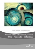 Cover: Bible - Pastorale - Didactique/Bible - Pastoral - Didactics - Peter Lang Verlag