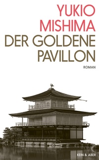 Abbildung von: Der Goldene Pavillon - Kein & Aber
