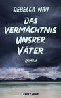 Cover: Das Vermächtnis unsrer Väter - Kein & Aber
