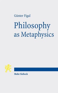 Abbildung von: Philosophy as Metaphysics - Mohr Siebeck