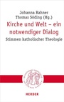 Cover: Kirche und Welt - ein notwendiger Dialog - Verlag Herder