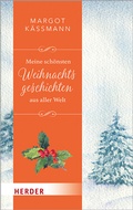 Cover: Meine sch&ouml;nsten Weihnachtsgeschichten aus aller Welt - Verlag Herder