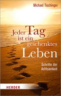Cover: Jeder Tag ist ein geschenktes Leben - Verlag Herder