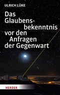 Cover: Das Glaubensbekenntnis vor den Anfragen der Gegenwart - Verlag Herder