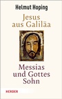 Cover: Jesus aus Galiläa - Messias und Gottes Sohn - Verlag Herder