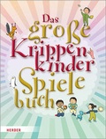 Cover: Das gro&szlig;e KrippenkinderSpielebuch - Verlag Herder