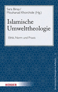 Abbildung von: Islamische Umwelttheologie - Verlag Herder