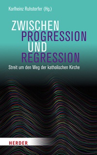 Abbildung von: Zwischen Progression und Regression - Verlag Herder