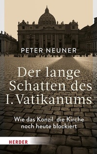 Abbildung von: Der lange Schatten des I. Vatikanums - Verlag Herder