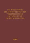 Cover: Die Philosophie der monotheistischen Weltreligionen im fr&uuml;hen und hohen Mittelalter - Verlag Herder