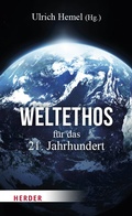 Cover: Weltethos f&uuml;r das 21. Jahrhundert - Verlag Herder