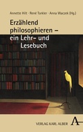 Cover: Erz&auml;hlend philosophieren - ein Lehr- und Lesebuch - Karl Alber Verlag