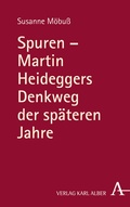 Cover: Spuren - Martin Heideggers Denkweg der sp&auml;teren Jahre - Karl Alber Verlag