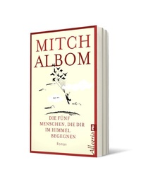 Abbildung von: Die fünf Menschen, die dir im Himmel begegnen - Ullstein Taschenbuchverlag