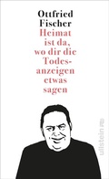 Cover: Heimat ist da, wo dir die Todesanzeigen etwas sagen - Ullstein