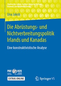Abbildung von: Die Abrüstungs- und Nichtverbreitungspolitik Irlands und Kanadas - Springer VS