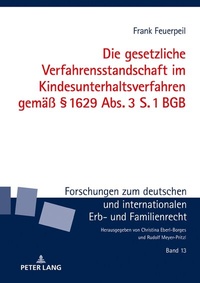Abbildung von: Die gesetzliche Verfahrensstandschaft im Kindesunterhaltsverfahren gemäß § 1629 Abs. 3 S. 1 BGB - Peter Lang Verlag