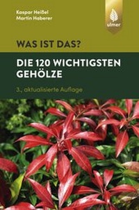 Abbildung von: Was ist das? Die 120 wichtigsten Gehölze - Verlag Eugen Ulmer