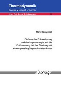 Abbildung von: Einfluss der Fokussierung und der Impulsenergie auf die Entflammung bei der Zündung mit einem passiv gütegeschalteten Laser - Logos Berlin