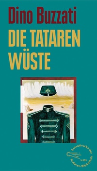 Abbildung von: Die Tatarenwüste - AB - Die Andere Bibliothek