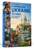 Cover: 111 Gr&uuml;nde, die Ukraine zu lieben - Schwarzkopf & Schwarzkopf