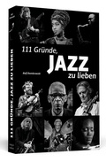 Cover: 111 Gr&uuml;nde, Jazz zu lieben - Schwarzkopf & Schwarzkopf