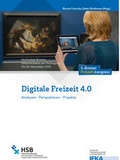 Cover: Digitale Freizeit 4.0 - Institut f. Freizeitwissenschaft u. Kulturarbeit