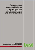 Cover: &Uuml;bergreifende verkehrstechnische Bewertung von Autobahnstrecken und -knotenpunkten - Fachverlag NW in Carl Ed. Sch&uuml;nemann KG