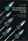 Cover: Das schwarzburg-rudolst&auml;dtische Milit&auml;r - burgart-presse