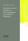 Cover: Bildungsinnovation: Impulse aus Reformp&auml;dagogik und Inklusiver P&auml;dagogik - Edition Kunstschrift
