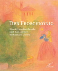 Enlarge image Cover: Der Froschkönig oder Der eiserne Heinrich - Edition Kunstschrift